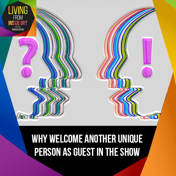 Why Welcome Another Unique Person As Guest In The Show