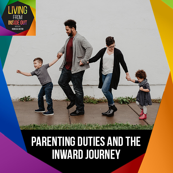 Parenting Duties And The Inward Journey