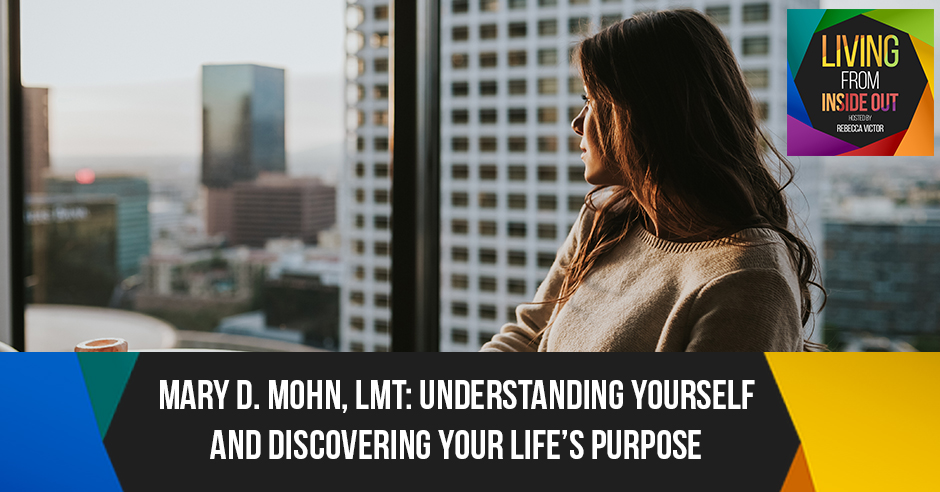 LFIO 22 Mary D. Mohn, LMT | Understanding Yourself