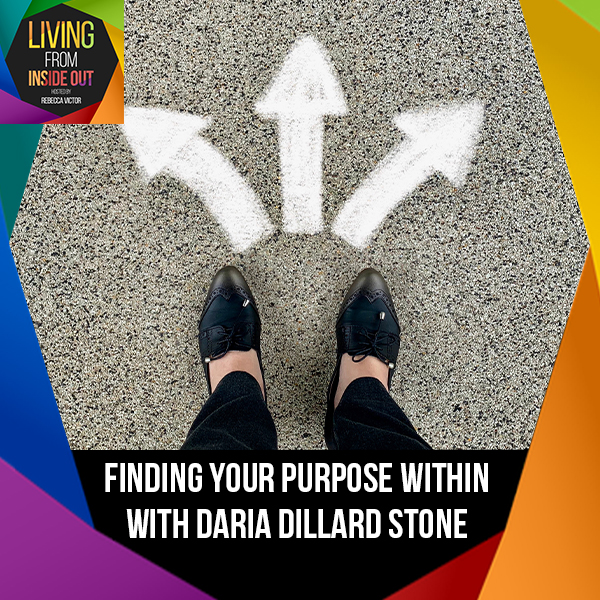 Finding Your Purpose Within With Daria Dillard Stone